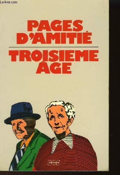 PAGES D'AMITIE - TROISIEME AGE