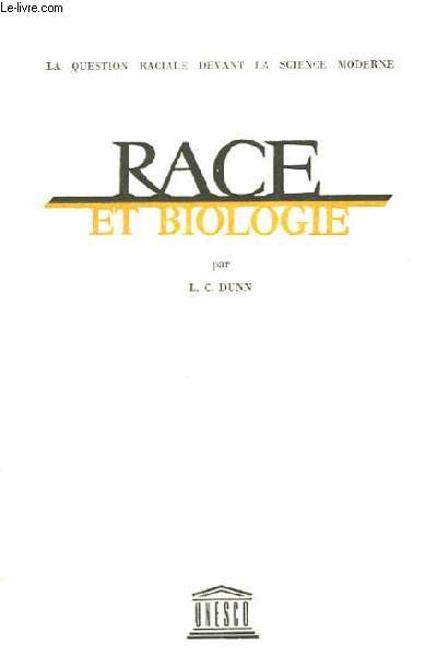 LA QUESTION RACIALE DEVANT LA SCIENCE MODERNE - RACE ET BIOLOGIE