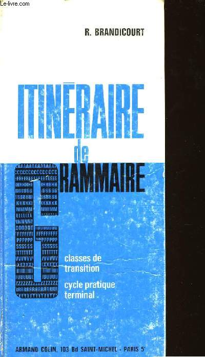 ITINERAIRE DE GRAMMAIRE - CLASSES DE TRANSITION - CYCLE PRATIQUE TERMINAL