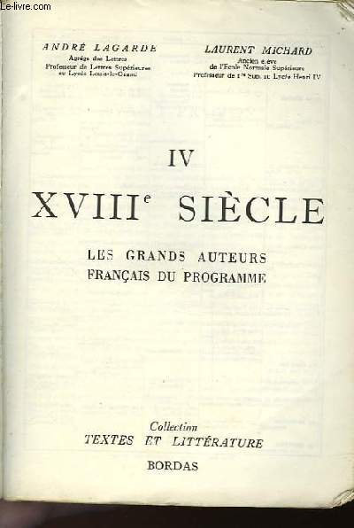 XVIIIe SIECLE - LES GRANDS AUTEURS FRANCAIS - TOME 4
