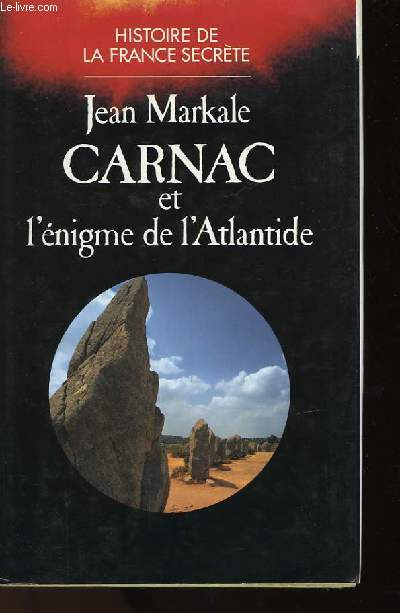 CARNAC ET L'ENIGME DE L'ATLANTIDE - HISTOIRE DE LA FRANCE SECRETE