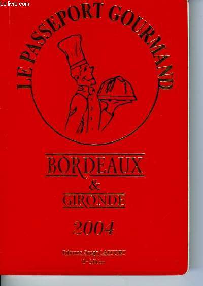 LE PASSEPORT GOURMAND - BORDEAUX & GIRONDE 2004