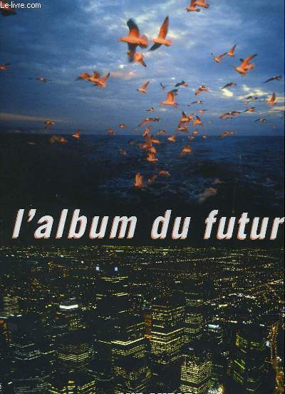 L'ALBUM DU FUTUR 1944 1994 2044