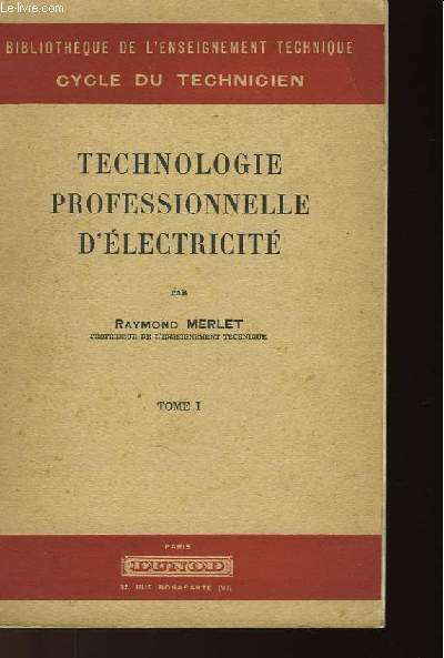TECHNOLOGIE PROFESSIONNELLE D'ELECTRICITE - TOME 1