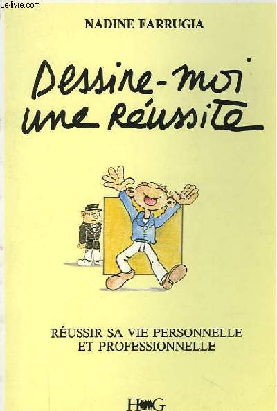 DESSINE MOI UNE REUSSITE - REUSSIR SA VIE PERSONNELLE ET PROFESSIONNELLE