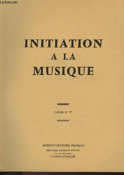 INITIATION A LA MUSIQUE - COURS N17