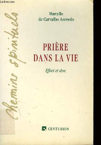 PRIERE DANS LA VIE - EFFORT ET DON