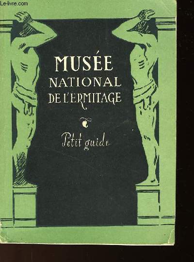 MUSEE NATIONAL DE L'ERMITAGE - PETIT GUIDE