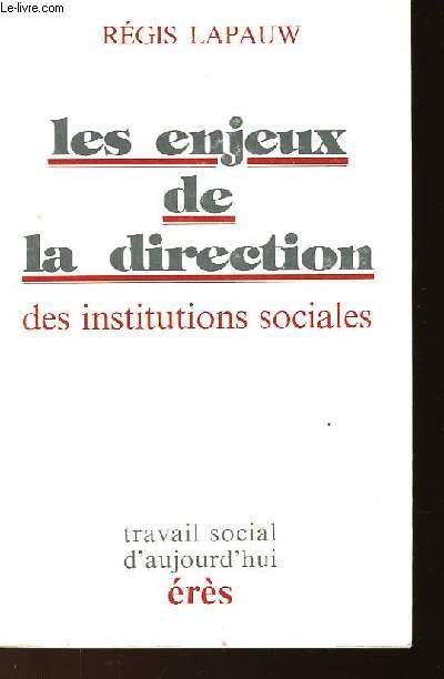LES ENJEUX DE LA DIRECTION DES INSTITUTIONS SOCIALES