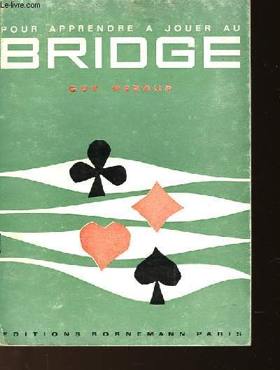 POUR APPRENDRE A JOUER AU BRIDGE