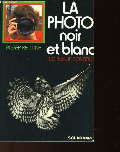 LA PHOTO NOIR ET BLANC - TECHNIQUE-CONSEILS