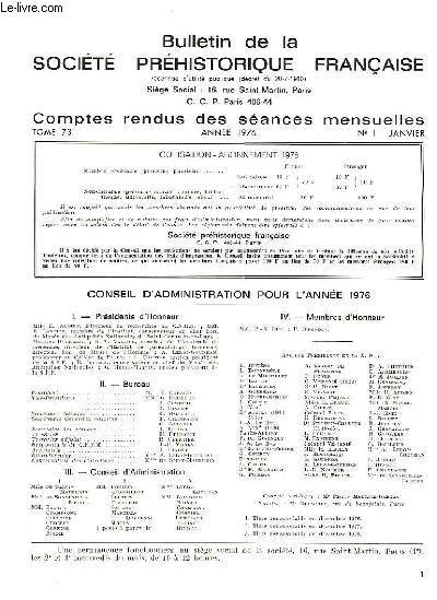 BULLETIN DE LA SOCIETE PREHISTORIQUE FRANCAISE - COMPTES RENDUS DES SEANCES MENSUELLES - ANNEE 1976 - TOME 73 - N1