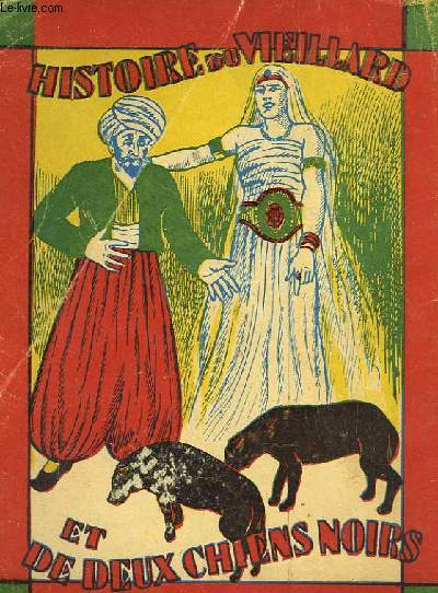 CONTE DU MARCHAND ET DU GENIE - HISTOIRE DU VIEILLARD ET DE DEUX CHIENS NOIRS