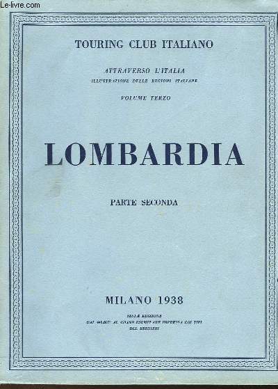 ATTRAVERSO L'ITALIA - VOLUME TERZO - LOMBARDIA - PARTE SECONDA