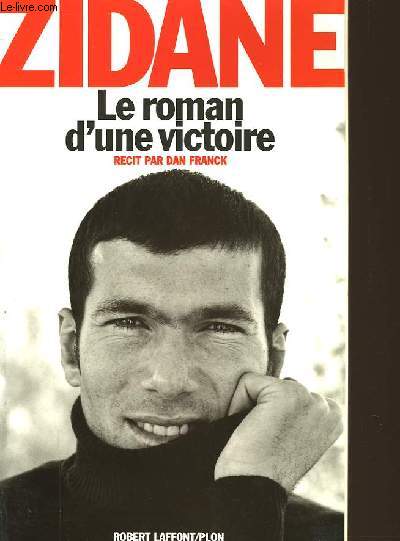 ZIDANE LE ROMAN D'UNE VICTOIRE