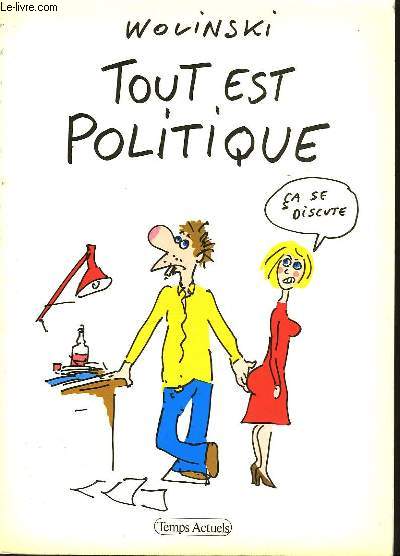 TOUT EST POLITIQUE