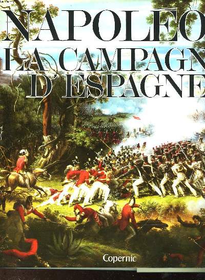 NAPOLEON ET LA CAMPAGNE D'ESPAGNE (1804-1814)