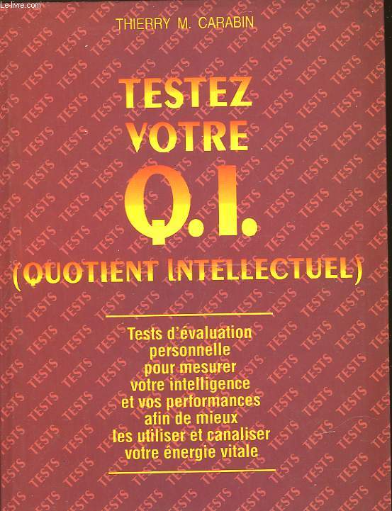 TESTEZ VOTRE Q.I. (QUOTIENT INTELLECTUEL)