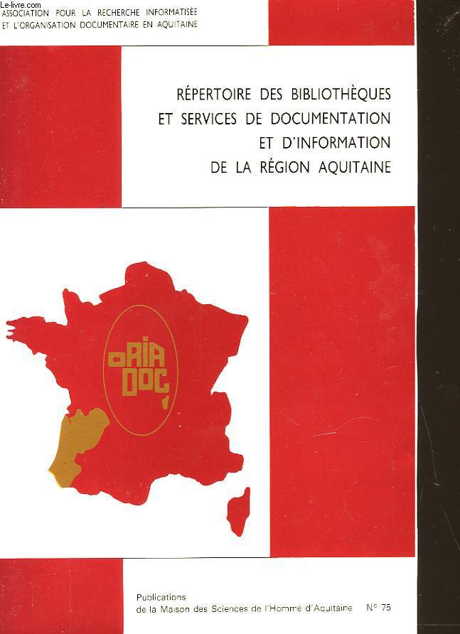 REPERTOIRE DES BIBLIOTHEQUES ET SERVICES DE DOCUMENTATION ET D'INFORMATION DE LA REGION AQUITAINE