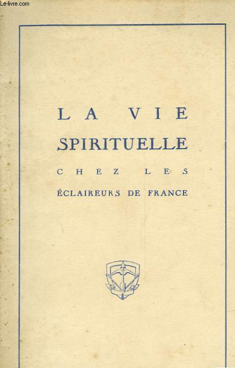 LA VIE SPIRITUELLE CHEZ LES ECLAIREURS DE FRANCE