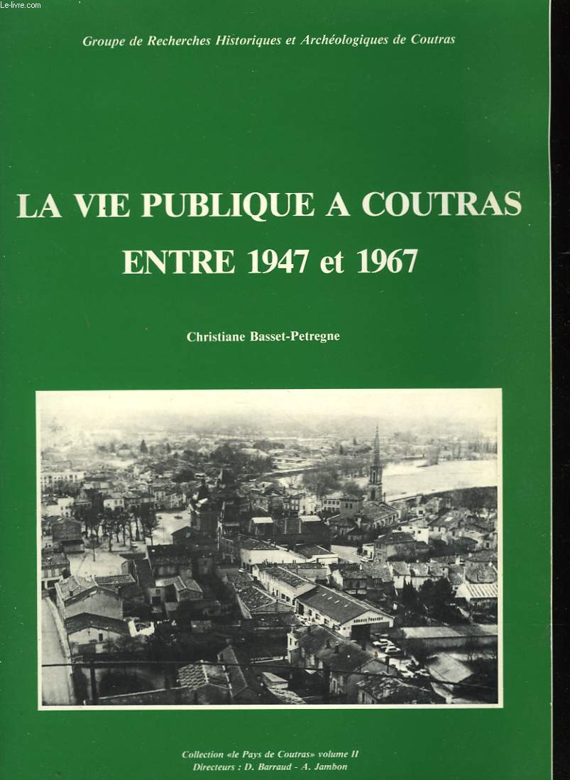 LA VIE PUBLIQUE A COUTRAS ENTRE 1947 ET 1967