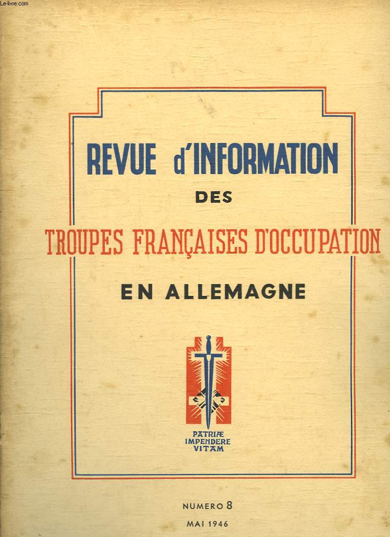 REVUE D'INFORMATION DES TROUPES FRANCAISES D'OCCUPATION EN ALLEMAGNE - NUMERO 8