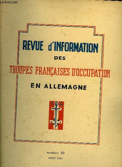 REVUE D'INFORMATION DES TROUPES FRANCAISES D'OCCUPATION EN ALLEMAGNE - NUMERO 23