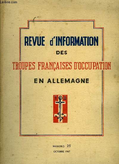 REVUE D'INFORMATION DES TROUPES FRANCAISES D'OCCUPATION EN ALLEMAGNE - NUMERO 25