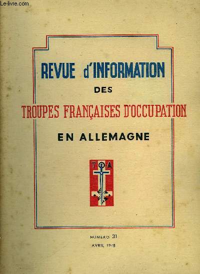REVUE D'INFORMATION DES TROUPES FRANCAISES D'OCCUPATION EN ALLEMAGNE - NUMERO 31