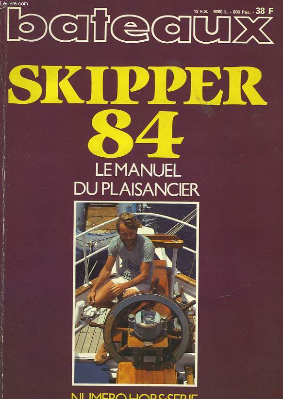 BATEAUX - SKIPPER 84 - LE MANUEL DU PLAISANCIER
