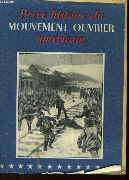 BREVE HISTOIRE DU MOUVEMENT OUVRIER AMERICAIN