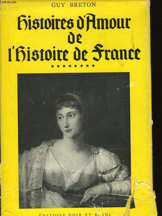 HISTOIRES D'AMOUR DE L'HISTOIRE DE FRANCE - TOME HUIT