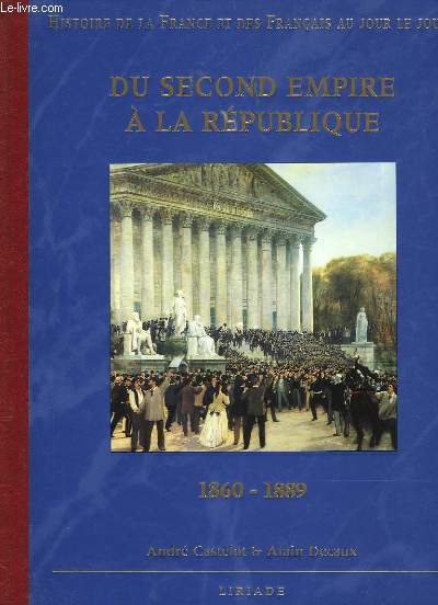 DU SECOND EMPIRE A LA REPUBLIQUE - 1860-1889