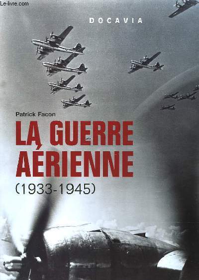 LA GUERRE AERIENNE - 1933 - 1945