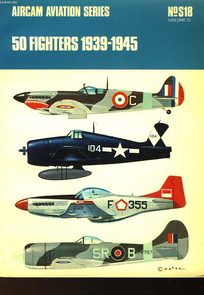 AIRCAM AVIATION SERIES NS18 Volume 2 - 50 FIGHTERS 1939-1945
