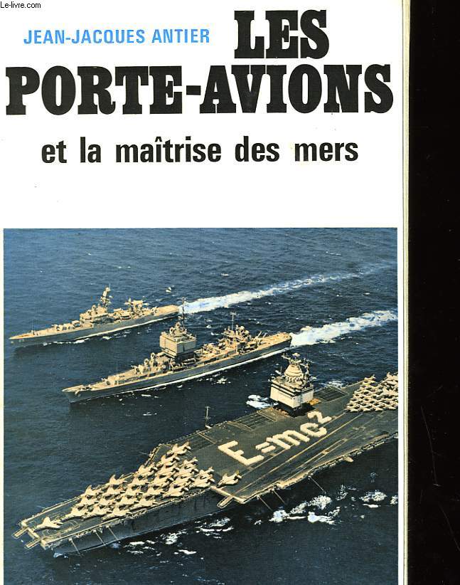 LES PORTE-AVIONS ET LA MAITRISE DES MERS