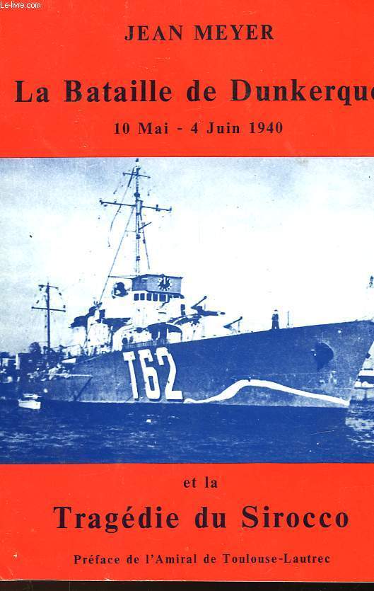 LA BATAILLE DE DUNKERQUE 10 mai- 4 juin 1940 ET TRAGEDIE DU SIROCCO