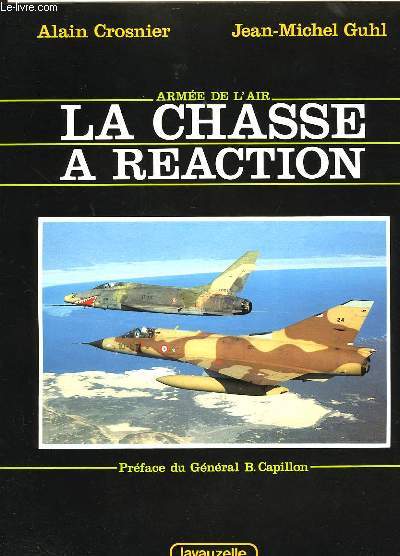 ARMEE DE L'AIR - LA CHASSE A RREACTION DE 1948 A NOS JOURS