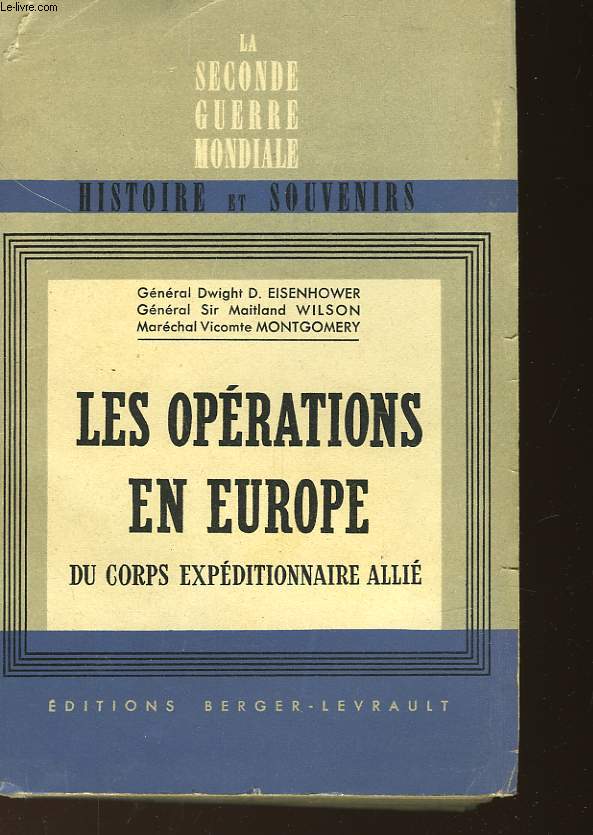LES OPERATIONS EN EUROPE DU CORPS EXPEDITIONNAIRE ALLIE - 6 JUIN 1944 AU 8 MAI 1945