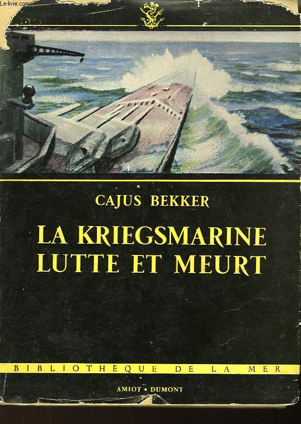 LA KRIEGSMARINE LUTTE ET MEURT