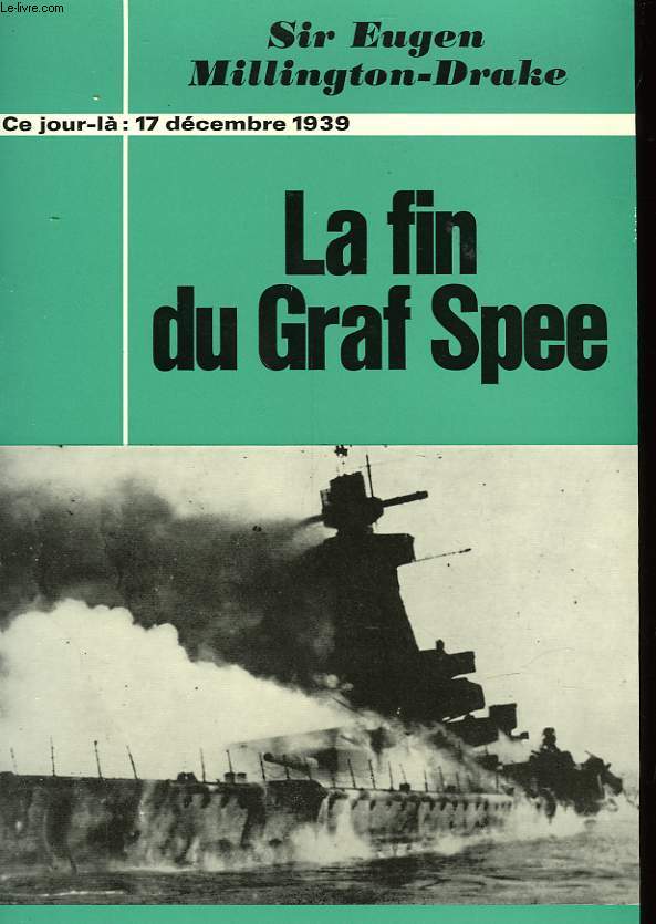 LA FIN DU GRAF SPEE - 17 DECEMBRE 1939