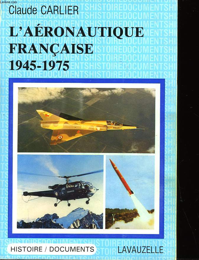 L'AERONAUTIQUE FRANCAISE 1945-1975
