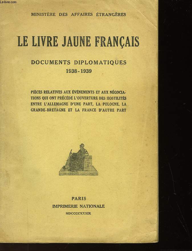 LE LIVRE JAUNE FRANCAIS - DOCUMENTS DIPLOMATIQUES 1938-1939