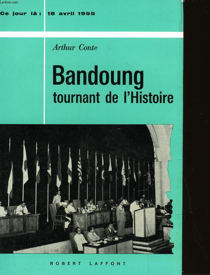 BANDOUNG - TOURNANT DE L'HISTOIRE - 18 AVRIL 1955