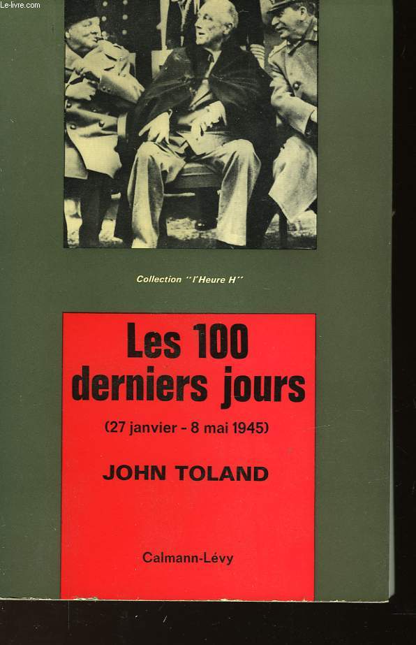 LES 100 DERNIERS JOURS 27 JANVIER - 8 MAI 1945