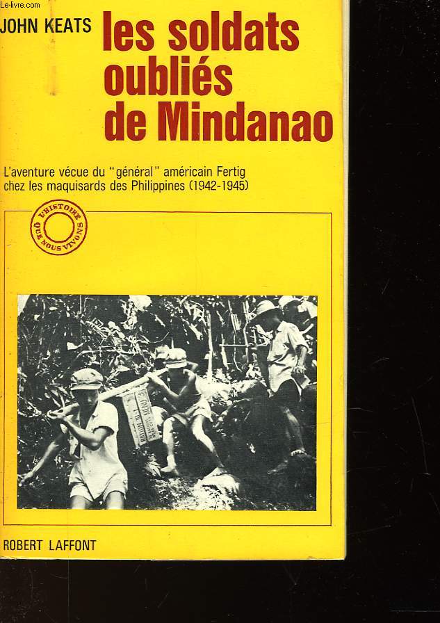 LES SOLDATS OUBLIES DE MINDANAO - THEY FOUGHT ALONE