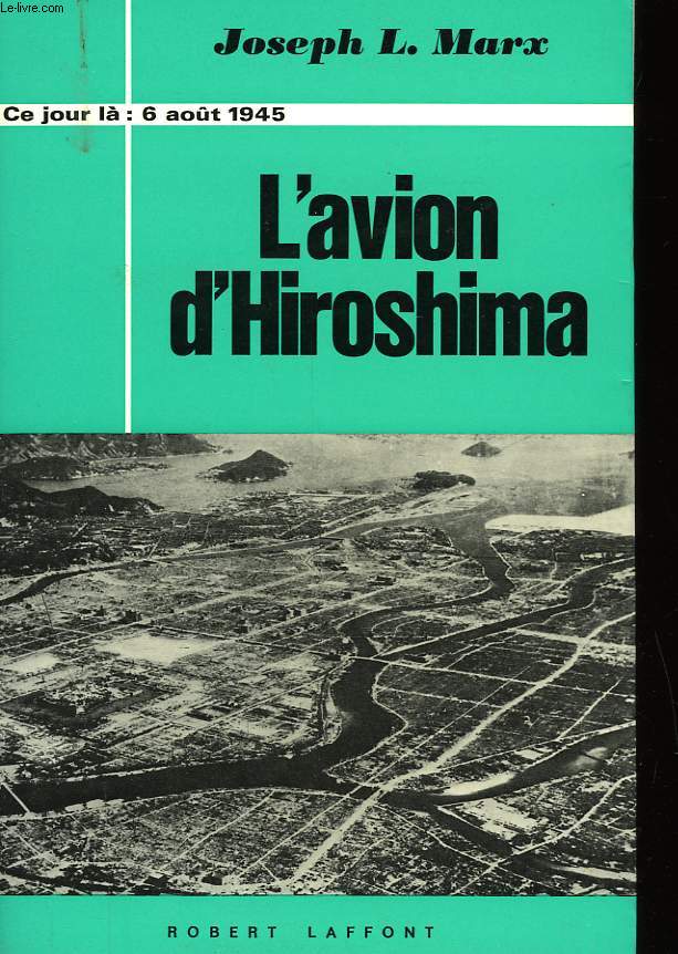 L'AVION D'HIROSHIMA - 6 AOUT 1945