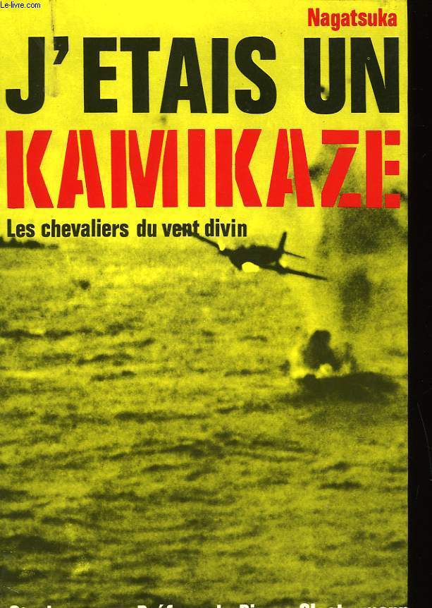 J'ETAIS UN KAMIKAZE - LES CHEVALIERS DU VENT DIVIN