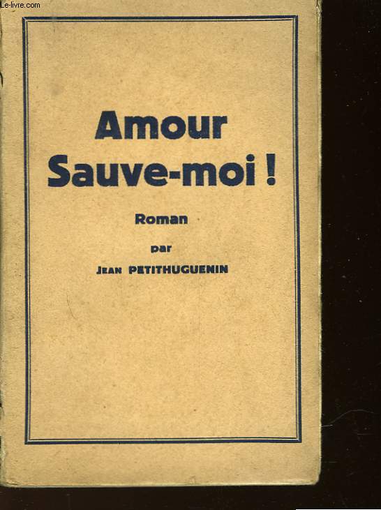 AMOUR SAUVE-MOI!