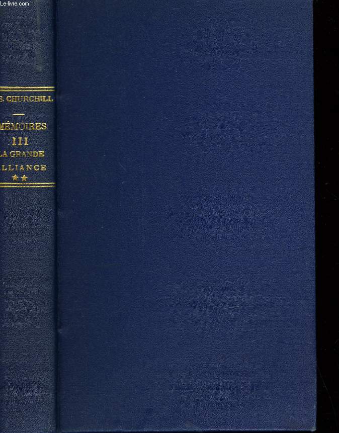 MEMOIRES SUR LA DEUXIEME GUERRE MONDIALE - III - LA GRANDE ALLIANCE - L'AMERIQUE EN GUERRE - 23 JUIN 1941 - 17 JANVIER 1942